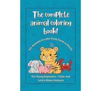 Color and Learn - the Original: The complete animal coloring book!