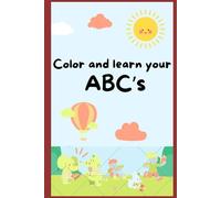 Color and Learn your ABC's: Coloring Book