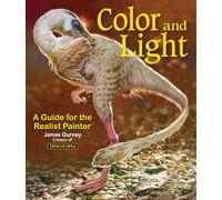 James Gurney – Color and Light: A Guide for the Realist Painter: Volume 2 – Tascabile
