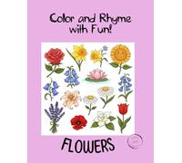 Color and Rhyme with Fun!: A Rhyming Flower Adventure Coloring Book