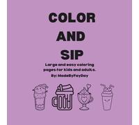 Color and Sip: Large and easy coloring pages for kids and adults.