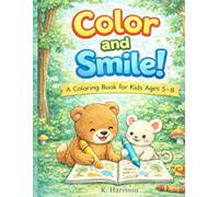 Color and Smile!: A Coloring Book for Kids Ages 5-8
