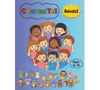 Color and Tell: Animals: A Creative coloring & Storytelling Book for Kids Ages 4-8