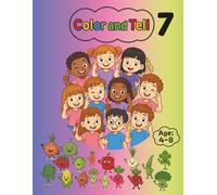 Color and Tell: Vegetables: A Creative Vegetable Coloring & Storytelling Book for Kids Ages 4-8 | Cute Veggie Characters for Learning and Imagination