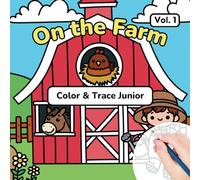 Color and Trace Junior: On the Farm: Featuring Hand Drawn Cute Farm Designs for Pen Control, Line Tracing, and Fine Motor Skills!