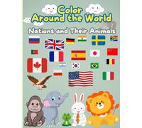 Color Around the World: Nations and Their Animals: simple and cute fun coloring book