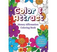 Color & Attract: Money Affirmation Coloring Book for Adults: 40 Empowering Manifestation Designs with Positive Money Mindset Quotes, Abundance ... for Stress Relief & Self-Growth (8.5 x 11)