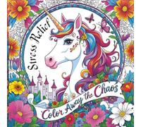 Color Away the Chaos: A Relaxing Coloring Book with 40 Beautiful Pages for Stress Relief, Focus & Creativity