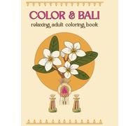 Color & Bali: Relaxing Adult Coloring book
