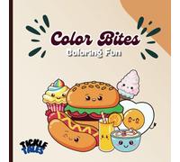 Color Bites : A Tasty Coloring Adventure!: Coloring Fun for All Ages!