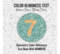 COLOR BLINDNESS TEST , Ishihara Vision Testing Charts: Optometry Color Deficiency Test Book With NUMBERS