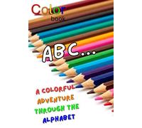 Color Book: A Colorful Adventure Through the Alphabet