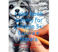 Color book activity for children 5+, Colora e Impara: Operazione Dolcezza: I Cani, i Gatti e il Natale,