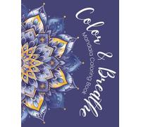 Color & Breathe: Mandala Coloring Book for Stress Relief & Relaxation