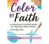 Color By Faith: A Christian Coloring Book of Inspiring Bible Verses