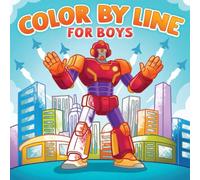 Color By Line For Boys Coloring Book: 40 Simple Coloring Page wiith Easy Art for Kids Aged 4-8