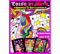Color by Math for Girls: Addition & Subtraction Math Mosaics: Magical Activity Book for Kids Ages 8-12 |Printed on Black Paper|