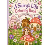 Color by Millie: A Fairy's Life Coloring Book