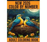 Color By Number 2026 New Adult Coloring Book: Color By Number Coloring Book With Simple Designs Featuring Animals, Birds, Flower and ... New 2026 Color By Number Book for Adults and Seniors)
