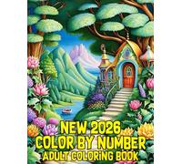 Color By Number 2026 New Adult Coloring Book: Large Print Color By Number Coloring Book For Adults With Flowers, Birds, Butterfly, Nature, Landscapes, ... And More(New Color by Number Coloring Book)