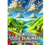 Color By Number 2026 New Adult Coloring Book: Large Print Color By Number Coloring Book with 100 Simple Pages Featuring Christmas, Halloween, Butterflies, Flowers, and More for Adults and Seniors