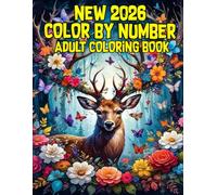 Color By Number 2026 New Adult Coloring Book: Large Print Simple Designs Color By Number Coloring Book For Adult With Flowers, Birds, Butterfly, ... And More Color by Number Coloring Book)