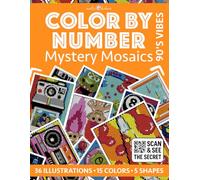 Color by Number: 90's Vibes [Premium Print] - Mystery Mosaics Coloring Book | 36 Illustrations | 5 Mosaic Shapes: 90s Nostalgia | Bold and Easy | Stress Relief and Relaxation