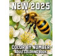 Color By Number Adult 2025 New Coloring Book: Relaxing Large Print Color By Number Designs for Seniors and Adults with Beautiful Flowers, Birds, ... Animals, and More...(Easy Coloring Pages)