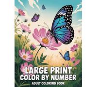 Color By Number Adult Coloring book: Beautiful and Easy Color by Number Pages to Calm Your Mind