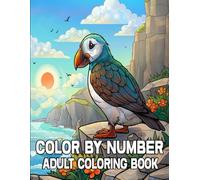 Color By Number Adult Coloring Book: Easy Large Print Designs Color By Number Coloring Book For Adult of Flowers, Birds, Butterfly, Nature, Landscapes, Animals And More.