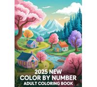 Color By Number Adult Coloring Book: Large Print Color by Number Pages with Easy-to-Follow Designs for Relaxation, Focus & Joyful Art Therapy-Style Fun