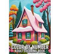 Color By Number Adult Coloring Book: New 101 Pages Color By Number Simple Coloring Book with Flowers, Birds, Butterflies, Nature, Landscapes, Animals Easy Coloring Pages