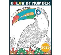 Color By Number Adults Coloring Book: Easy and Enjoyable Coloring by Numbers for Adults with Flowers, Animals, and Nature Patterns