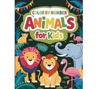 Color by Number Animals for Kids: Fun and Educational Animal Designs with Easy Number Guides