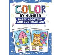 Color by Number Basic Addition and Subtraction: Addition and Subtraction to 10