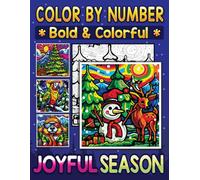 Color By Number Bold & Colorful Joyful Season: A Coloring Book for Adults and Teens to Add Vibrant Colors to the Christmas Season