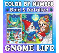 Color By Number Bold & Detailed Gnome Life: Cute and Fantasy Moments for Stress Relief and Joyful Coloring