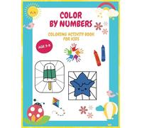 Color by Number Coloring Activity Book for Kids: Fun and Educational Number Recognition, Creative Coloring, and Skill Development| Large Print ... Like Animals, Nature, Flowers, and Food