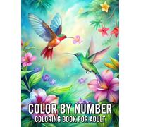 Color by Number Coloring Book For Adult: Large Print Coloring Pages for Calm, Focus, and Enjoyable Artistic Expression
