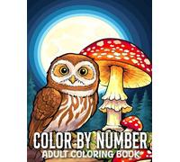 Color By Number Coloring Book For Adults: Color By Number Coloring Pages With Butterflies, Animals, Flowers, Nature Scenes, and Holiday Fun Large print Designs for Adults, Seniors, and Beginners