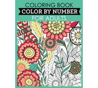 Color By Number Coloring Book For Adults: Unleash Artistic Potential And Have Fun With 50 Illustrations By Numbers | Gifts For Friends And Homies