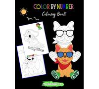Color by Number Coloring Book for Kids Ages 4-8:Fun Animal Coloring and Learning Numbers: Easy and Fun Animal Color by Number Activities for Kids