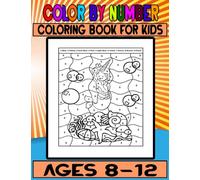 Color By Number Coloring Book For Kids Ages 8-12: 50 Cute Coloring Designs For Kids, Teen, Girls & Boys(Black Background)