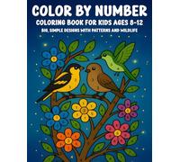 Color By Number Coloring Book for Kids Ages 8-12: Big, Simple Designs with Patterns and Wildlife and more | Fun and Educational Coloring for Boys and Girls