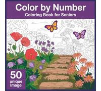 Color By Number Coloring Book For Seniors: Large Print & Easy Designs for Relaxation - Stress Relief Coloring Book with Simple and Clear Illustrations for Seniors