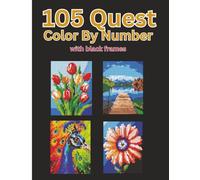 Color by Number For Adults: 100 + Easy Color By number Book Adults| Zen color by Number Coloring Book with Hidden Images| Quest Coloring Book | 100 Quest Color by Number +5 Bonus Coloring Pages|