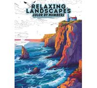 Color by Number for Adults - Paint by Number for Adult Landscape: A Coloring Journey Through the World’s Most Breathtaking Landscapes