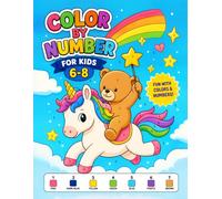 Color by Number for Kids Ages 6-8: 50 Cute Coloring Pages for Children Featuring Vehicles, Animals, Unicorns, Dinosaurs, and More! Perfect Activity Book Gift for Boys and Girls