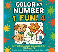 Color By Number Fun!: Easy and Educational Coloring Book for Kids Ages 4 - 12 - Creative Number Matching with Cute Animals, Shapes, and More!