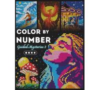 Color by Number Guided Mysteries 2: 50 Mosaic Pixel Coloring Book for Adults | Squares, Dots, Honeycombs, Diamonds | A Guided Coloring Experience to ... for Relaxation and Artistic Wonder